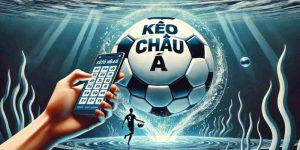 Kèo châu Á: Miếng mồi béo bở cho các dân chơi đánh bóng